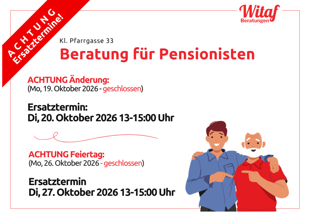 Plakat von WITAF Beratungen mit rotem Banner „Achtung Ersatztermine!“ in der linken oberen Ecke. Text: „Kleine Pfarrgasse 33 – Beratung für Pensionisten. Achtung Änderung: Montag, 19. Oktober 2026 geschlossen. Ersatztermin: Dienstag, 20. Oktober 2026, 13:00 bis 15:00 Uhr. Achtung Feiertag: Montag, 26. Oktober 2026 geschlossen. Ersatztermin: Dienstag, 27. Oktober 2026, 13:00 bis 15:00 Uhr.“ Rechts unten eine Illustration von zwei lächelnden Männern, ein jüngerer im blauen Hemd und ein älterer mit weißem Bart im roten Poloshirt. Sie stehen Arm in Arm und zeigen mit dem Finger auf die Termine.